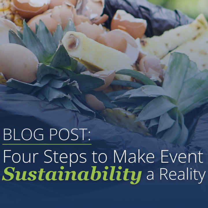 Picture of food waste in a garbage bin with a blue tint overlaid. Text reads "Blog Post: Four Steps to Make Event Sustainability a Reality"