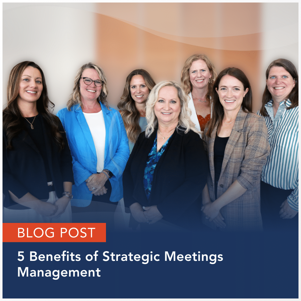 Blog Post: 5 Benefits of Strategic Meetings Management