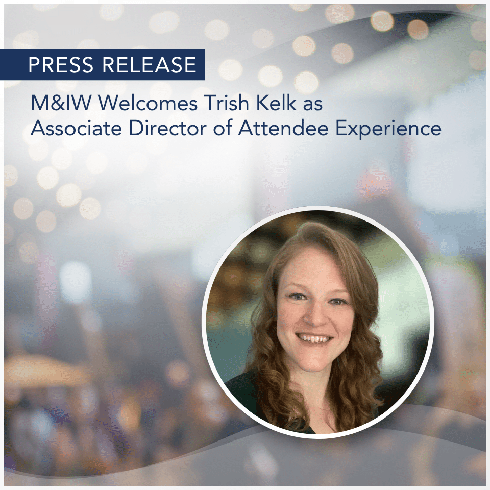 Press Release: M&IW Welcomes Trish Kelk as Associate Director of Attendee Experience