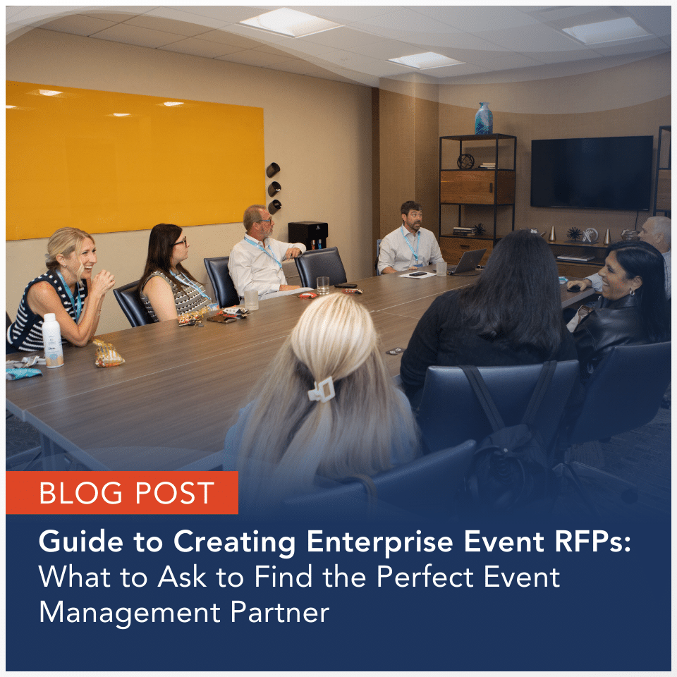 Blog Post - Guide to Creating Enterprise Event RFPs: What to Ask to Find the Perfect Event Management Partner