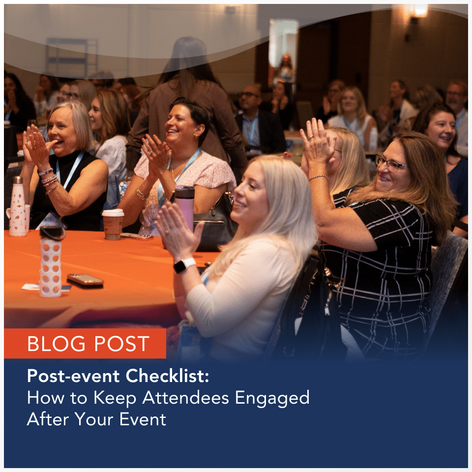 M&IW Blog Post - Post-event Checklist: How to Keep Attendees Engaged After Your Event