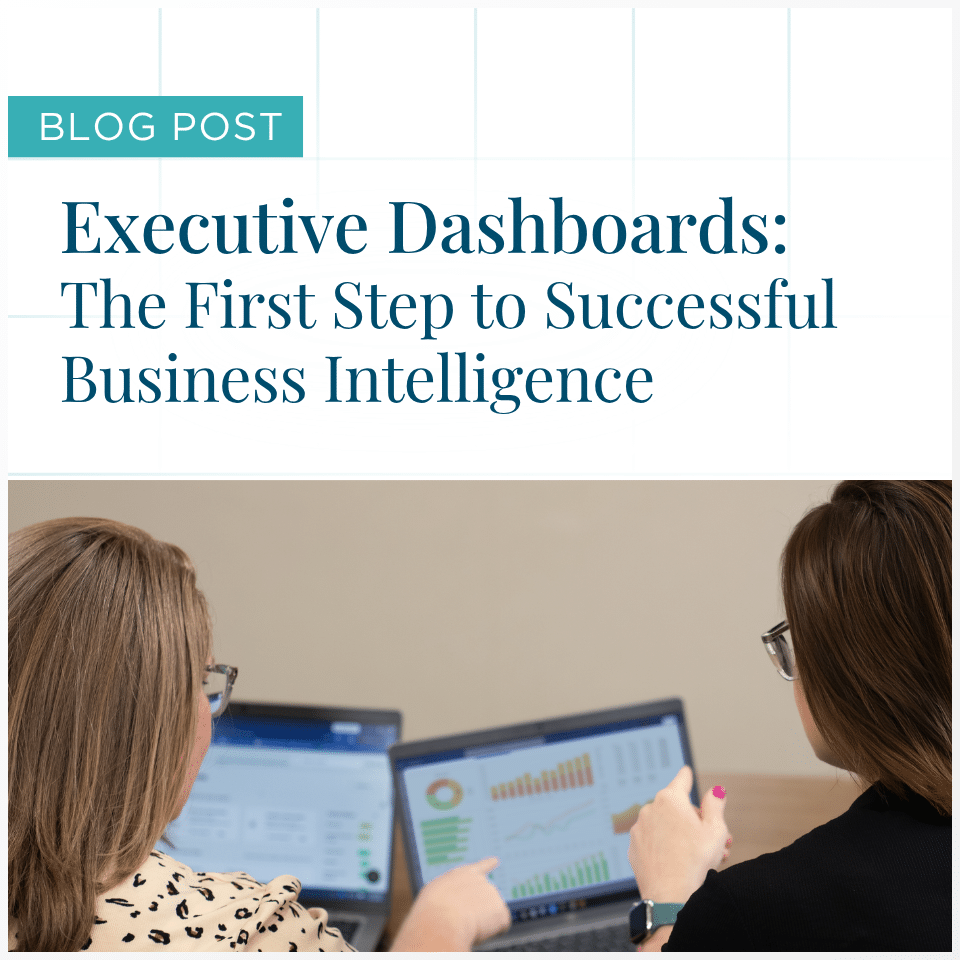 M&IW Blog Post - Executive Dashboards: The First Step to Successful Business Intelligence